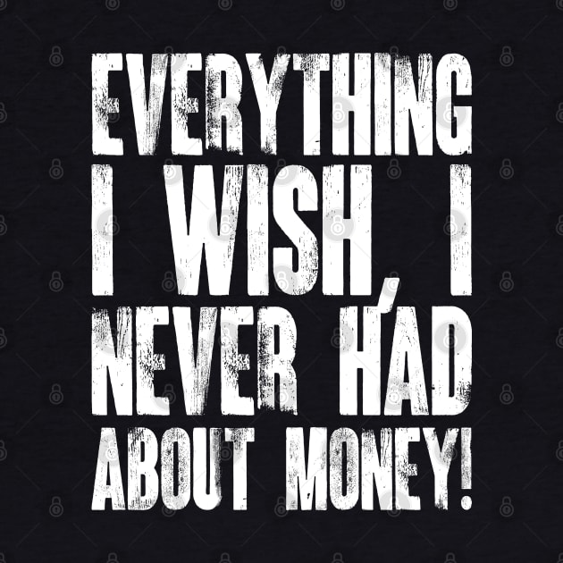 Everything I Wish, I Never Had About Money! by Emma